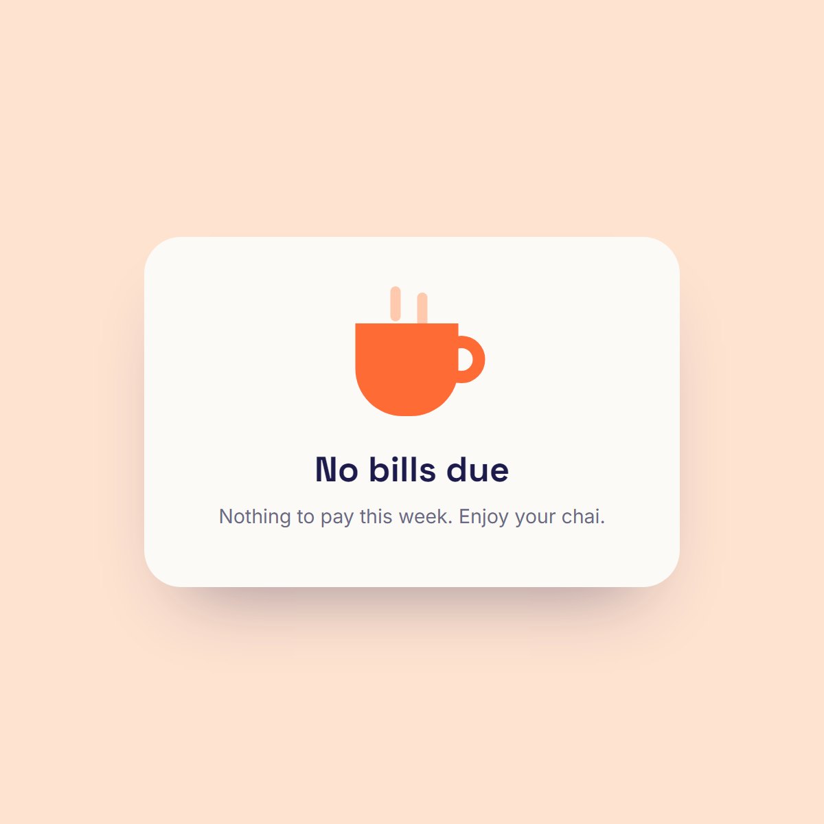 An empty state: a cup of chai and "No bills due"